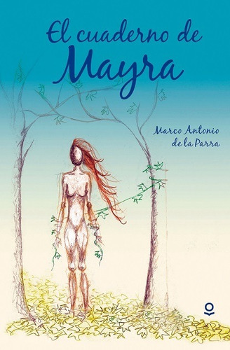 El Cuaderno De Mayra / Marco Antonio De La Parra