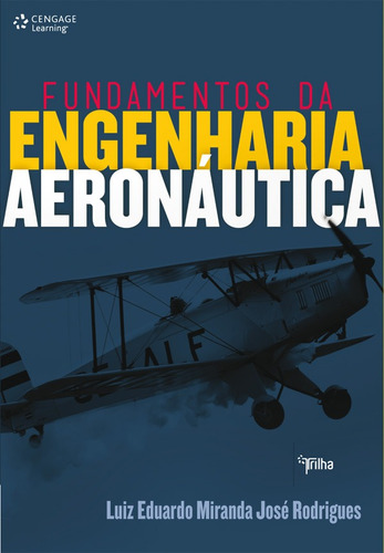 Fundamentos da engenharia aeronáutica, de Rodrigues, Luiz Eduardo. Editora Cengage Learning Edições Ltda., capa mole em português, 2013