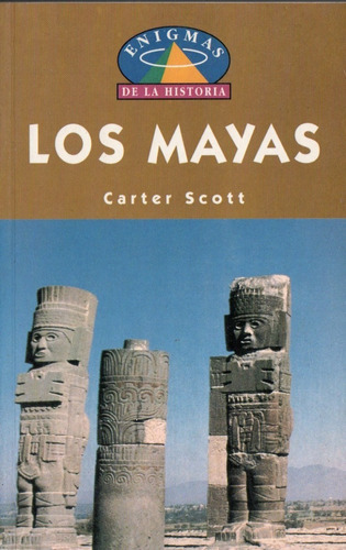 Carter Scott  Los Mayas Enigmas De La Historia 
