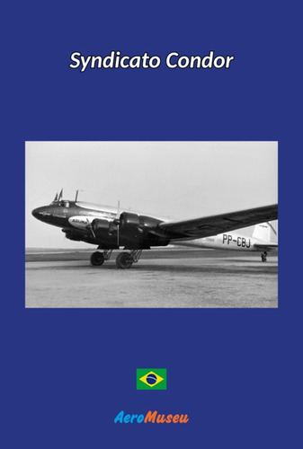 Syndicato Condor, De Aeromuseu. Série Não Aplicável, Vol. 1. Editora Clube De Autores, Capa Mole, Edição 1 Em Português, 2022