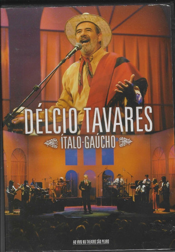 Dvd - Délcio Tavares - Ítalo - Gaúcho