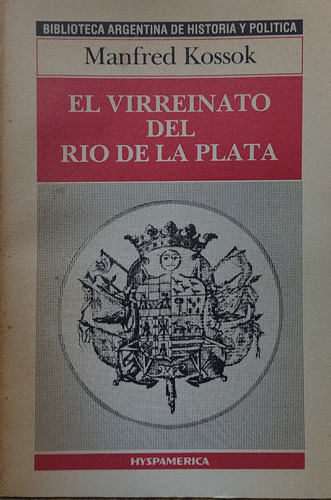 El Virreinato Del Rio De La Plata - Manfred Kossok C/ Nuevo