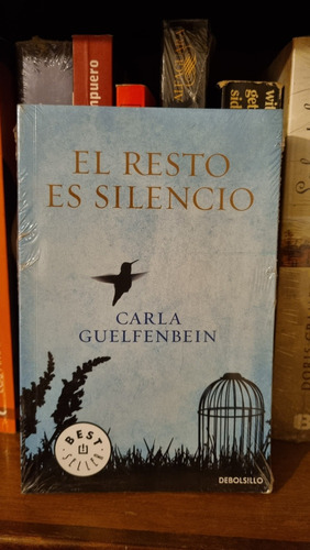 El Resto Es Silencio / Carla Guelfenbein / Debolsillo