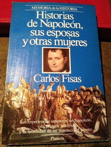 Libro  Historias De Napoleón, Sus Esposas Y Otras Mujeres