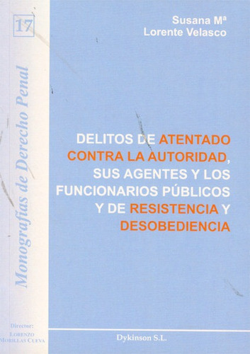 Libro Delitos De Atentado Contra La Autoridad, Sus Agente...