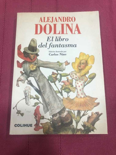 El Libro Del Fantasma. Alejandro Dolina. Colihue