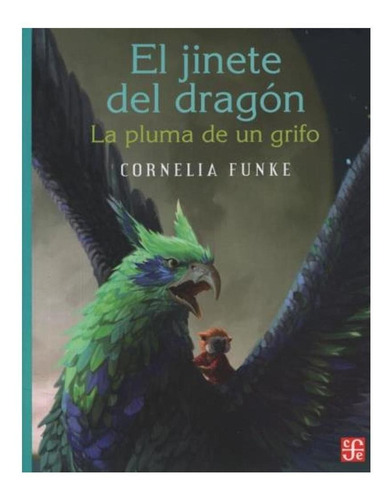 El Jinete Del Dragon: La Pluma De Un Grifo - Funke