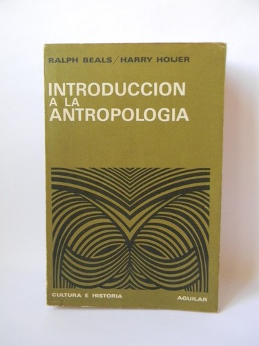 Introducción A La Antropología Beals Hoijer 1969 Ilustrac.