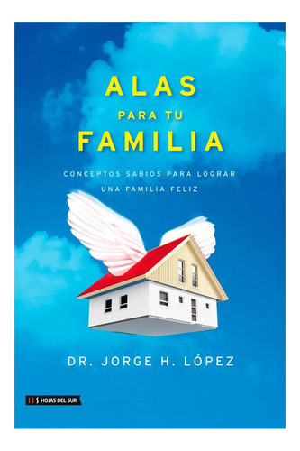 Alas Para Tu Familia, Jorge Lopez 
