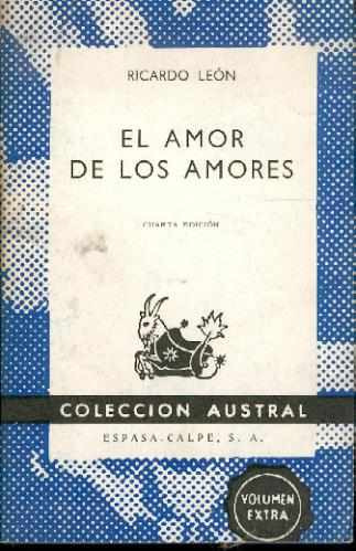 El Amor De Los Amores. Ricardo Leon