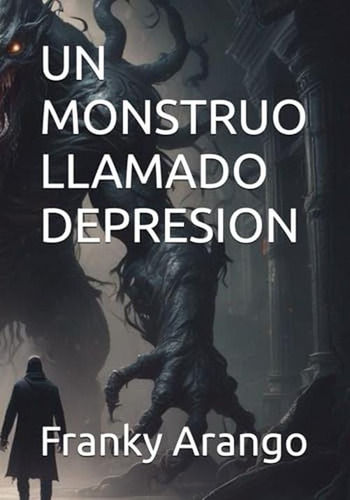 Un Monstruo Llamado Depresion (edición En Español)