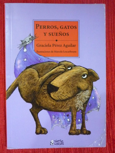 Perros, Gatos Y Sueños / Graciela Pérez Aguilar