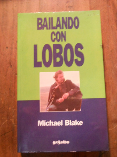 Bailando Con Lobos. Michael Blake. Grijalbo Editora.