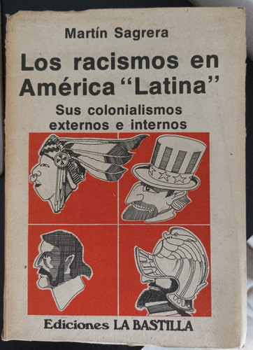 Los Racismos En América Latina- Martín Sagrera 