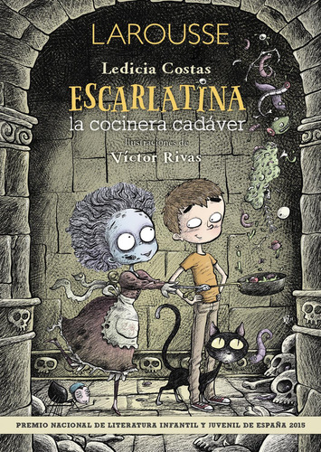 Escarlatina, la cocinera cadaver: No, de Costas, Ledicia., vol. 1. Editorial Larousse, tapa pasta blanda, edición 1 en español, 2015