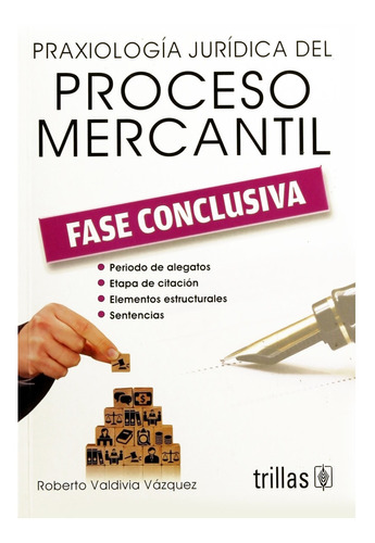 Praxiología Jurídica Del Proceso Mercantil Fase Conclusiva