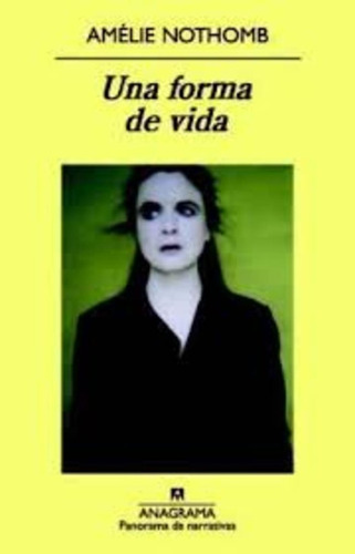 Una Forma De Vida - Amélie Nothomb