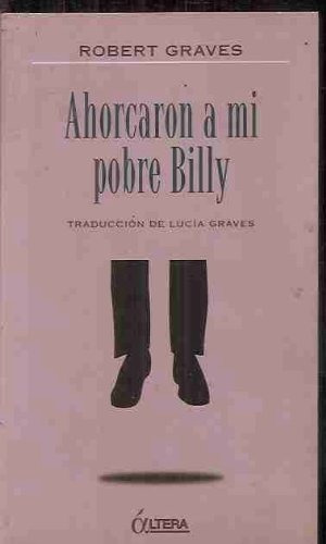 Ahorcaron A Mi Pobre Billy, Robert Graves, Altera