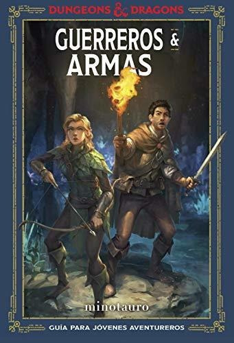 Dungeons & Dragons. Guerreros & Armas: Guía Del Joven Aventurero (d&d Ilustrados), De Zub, Jim. Editorial Minotauro, Tapa Tapa Dura En Español