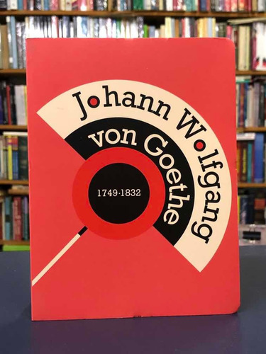 Imagen 1 de 6 de Johann Wolfgang Von Goethe - Poesía - Antología - Batiscafo