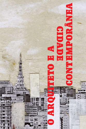 O arquiteto e a cidade contemporânea, de Guerra, Abilio. Romano Guerra Editora, capa mole em português, 2009