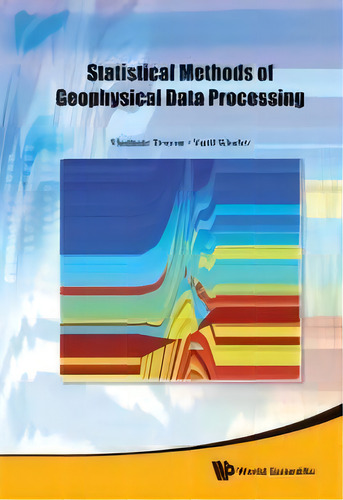 Statistical Methods Of Geophysical Data Processing, De Vladimir Troyan. Editorial World Scientific Publishing Co Pte Ltd, Tapa Dura En Inglés