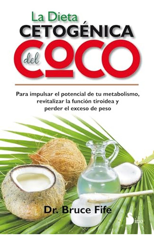 Libro Dieta Cetogenica Del Coco, La De Dr. Bruce Fife  Edici