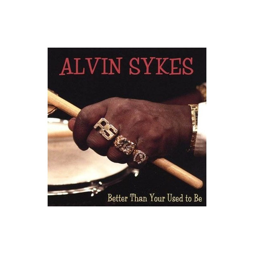 Sykes Alvin Better Than Your Used To Be Usa Import Cd Nuevo