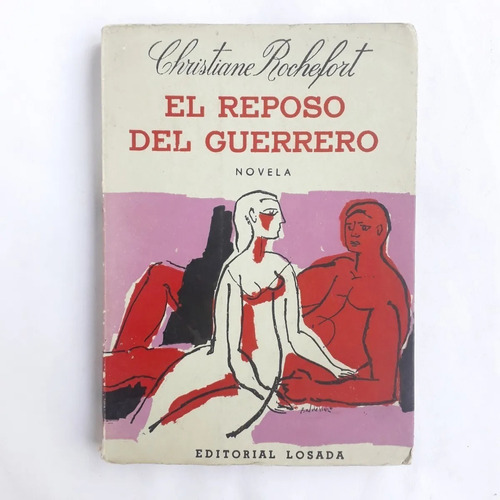 El Reposo Del Guerrero - Christiane Rochefort - Novela 1959