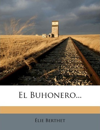 Libro El Buhonero... - Elie Bertrand Berthet