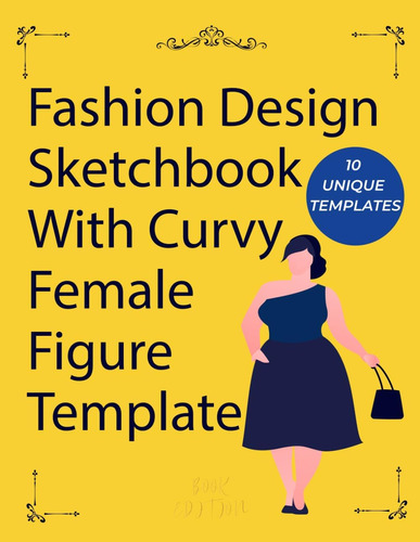 Libro: Fashion Design Sketchbook Curvy Female Figure Templat