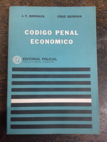 Imagen 1 de 4 de Codigo Penal Economico * J. Bernaus Y Cruz Quiroga *