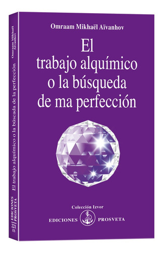 El Trabajo Alquímico O La Búsqueda De La Perfección