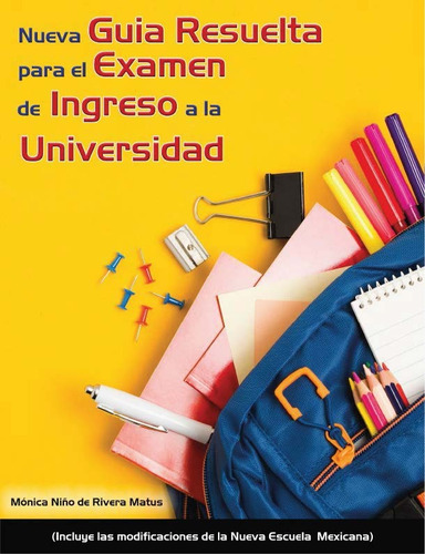 Guía Resuelta Para El Examen De Ingreso A La Universidad