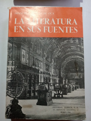 La Literatura En Sus Fuentes Francisco Montes De Oca