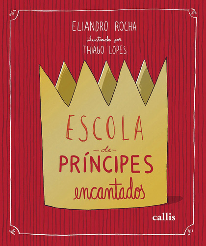 Escola de Príncipes Encantados, de Rocha, Eliandro. Callis Editora Ltda., capa mole em português, 2015