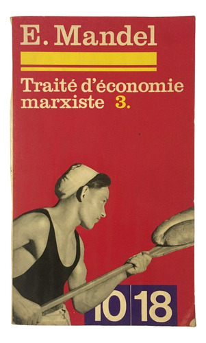 Ernest Mandel Traite Deconomie Marxiste Tomo 3