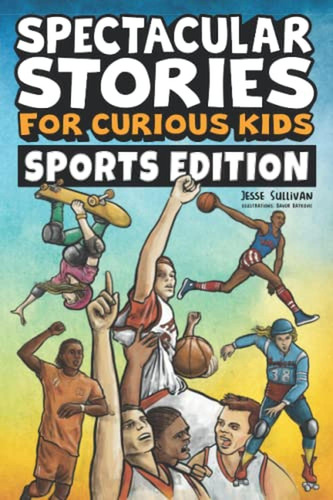 Spectacular Stories For Curious Kids Sports Edition: Fascina