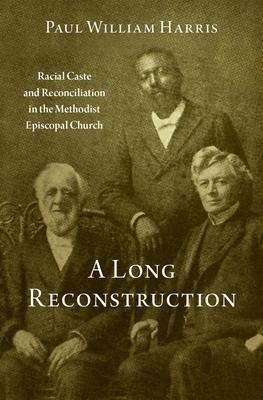 Libro A Long Reconstruction : Racial Caste And Reconcilia...