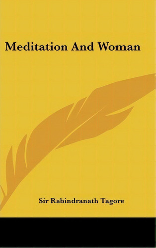 Meditation And Woman, De Sir Rabindranath Tagore. Editorial Kessinger Publishing, Tapa Dura En Inglés