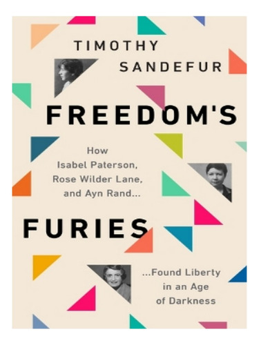 Freedom's Furies - Timothy Sandefur. Eb16