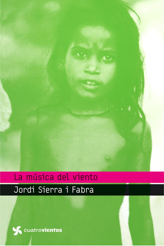 La música del viento, de Sierra I Fabra, Jordi. Serie Cuatroviento Editorial Planetalector México, tapa blanda en español, 2012