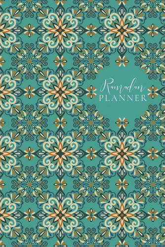 Ramadan Planner For Teens: Teal: Focus On Spiritual, Physical And Mental Health, De Ismail, Reyhana. Editorial Blurb Inc, Tapa Blanda En Inglés