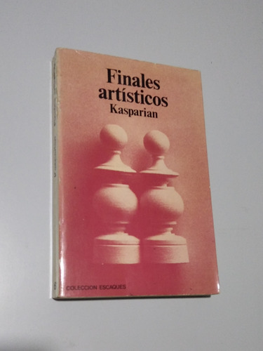 Libro Físico De Ajedrez, Finales Artísticos, Kasparian 