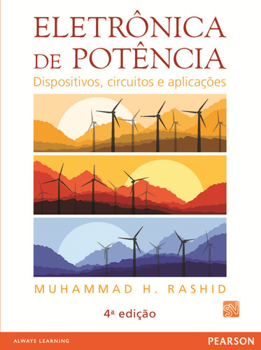 Eletrônica de Potência: Dispositivos, Circuitos e Aplicações, Editora Pearson Education do Brasil S.A., capa mole em português, 2014