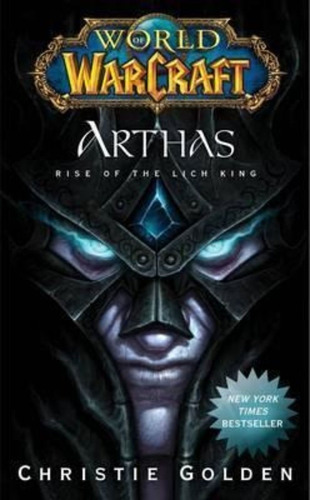 World Of Warcraft: Arthas - Christie Golden