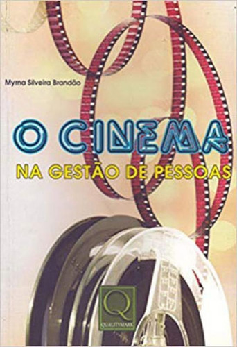 O Cinema Na Gestão De Pessoas, De Brandão, Myrna Silveira. Editora Qualitymark, Capa Mole Em Português