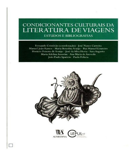 Condicionantes Culturais Da Literatura De Viagens Estudos E: Condicionantes Culturais Da Literatura De Viagens Estudos E Bibliografias, De Vários Autores. Editora Almedina, Capa Mole Em Português