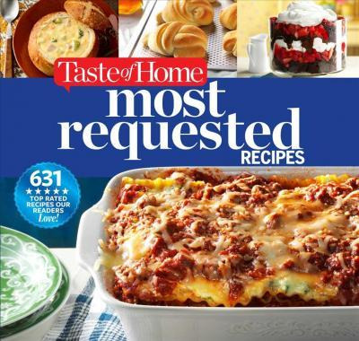 Libro Taste Of Home Most Requested Recipes : 633 Top-rate...