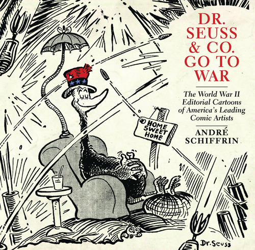 Book: Dr. Seuss & Co. Ir A La Guerra: La Segunda Guerra Mund